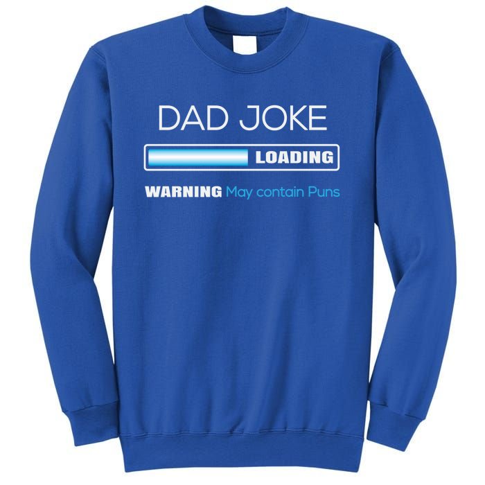 Fathers Day Dad Joke Loading Warning Punny Dad Great Gift Sweatshirt