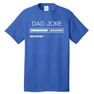 Fathers Day Dad Joke Loading Warning Punny Dad Great Gift Tall T-Shirt