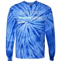 Fathers Day Dad Joke Loading Warning Punny Dad Great Gift Tie-Dye Long Sleeve Shirt