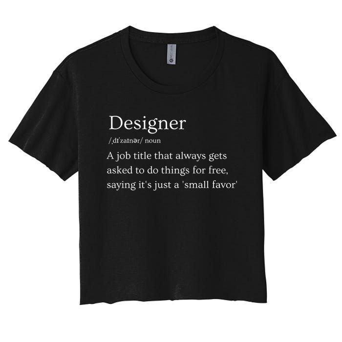 Funny Designer Definition Women's Crop Top Tee