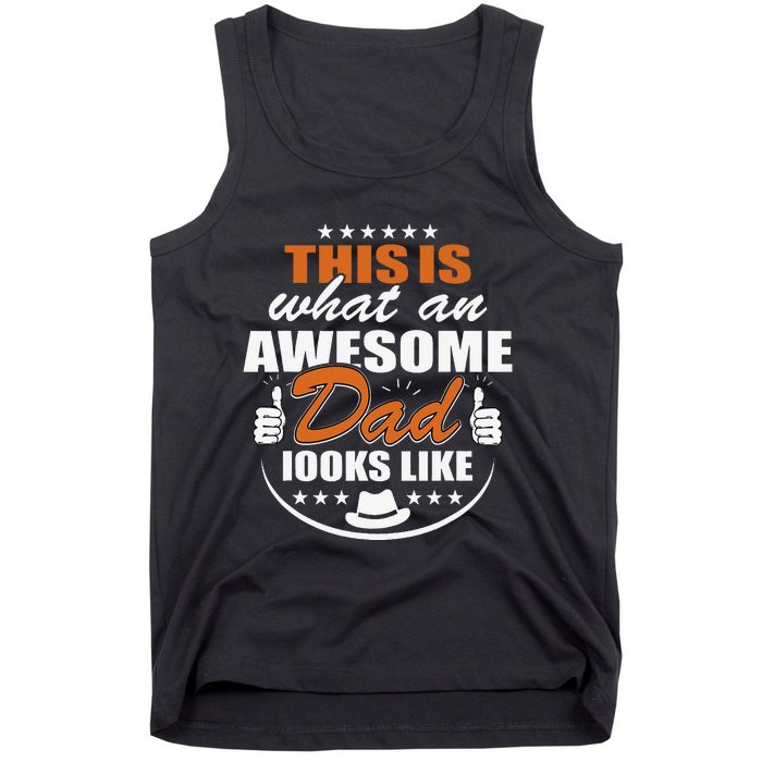 Father's Dad Day This is what an Awesome Dad looks like Tank Top