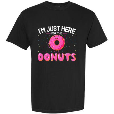 Funny Doughnut Donut Lover Im Just Here For The Donuts Garment-Dyed Heavyweight T-Shirt