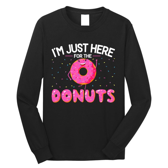 Funny Doughnut Donut Lover Im Just Here For The Donuts Long Sleeve Shirt