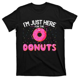 Funny Doughnut Donut Lover Im Just Here For The Donuts T-Shirt