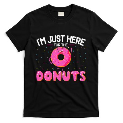 Funny Doughnut Donut Lover Im Just Here For The Donuts T-Shirt