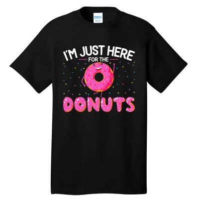 Funny Doughnut Donut Lover Im Just Here For The Donuts Tall T-Shirt