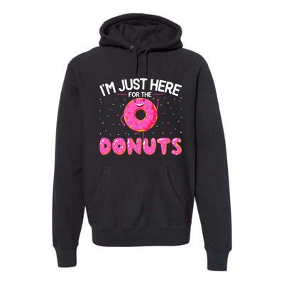 Funny Doughnut Donut Lover Im Just Here For The Donuts Premium Hoodie