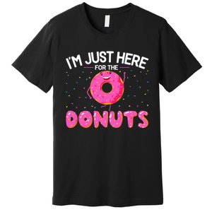 Funny Doughnut Donut Lover Im Just Here For The Donuts Premium T-Shirt