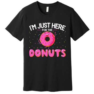 Funny Doughnut Donut Lover Im Just Here For The Donuts Premium T-Shirt