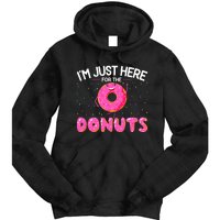 Funny Doughnut Donut Lover Im Just Here For The Donuts Tie Dye Hoodie