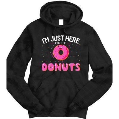 Funny Doughnut Donut Lover Im Just Here For The Donuts Tie Dye Hoodie