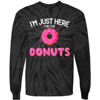 Funny Doughnut Donut Lover Im Just Here For The Donuts Tie-Dye Long Sleeve Shirt