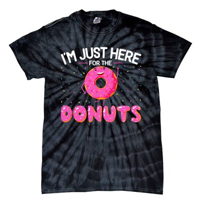 Funny Doughnut Donut Lover Im Just Here For The Donuts Tie-Dye T-Shirt