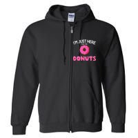 Funny Doughnut Donut Lover Im Just Here For The Donuts Full Zip Hoodie