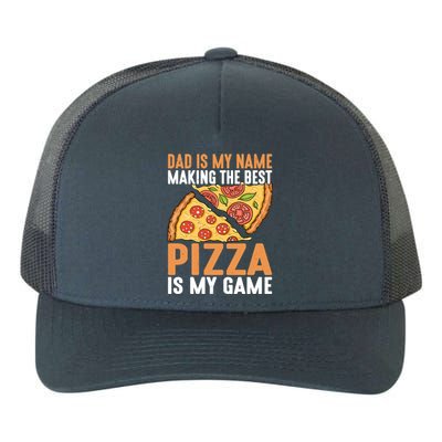 Fathers Day Dad Best Pizza Is My Game Pizza Making Meaningful Gift Yupoong Adult 5-Panel Trucker Hat