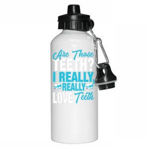 Funny Dentist Dental Assistant Gift I Really Love Teeth Gift Aluminum Water Bottle