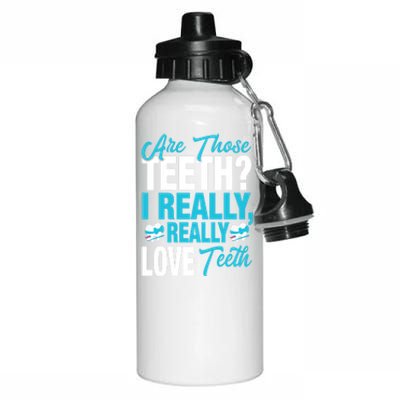 Funny Dentist Dental Assistant Gift I Really Love Teeth Gift Aluminum Water Bottle