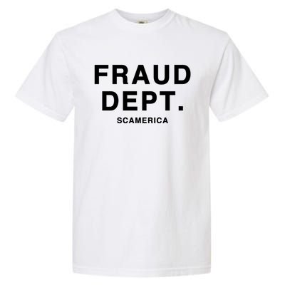 Fraud Dept Deptarment Scamerica Garment-Dyed Heavyweight T-Shirt