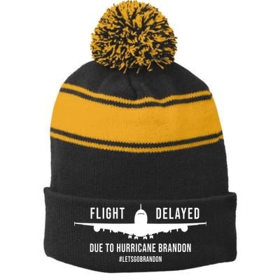 Flight Delayed Due To Hurricane Brandon #LetsGoBrandon Stripe Pom Pom Beanie