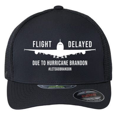 Flight Delayed Due To Hurricane Brandon #LetsGoBrandon Flexfit Unipanel Trucker Cap