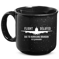 Flight Delayed Due To Hurricane Brandon #LetsGoBrandon 15oz Campfire Ceramic Mug