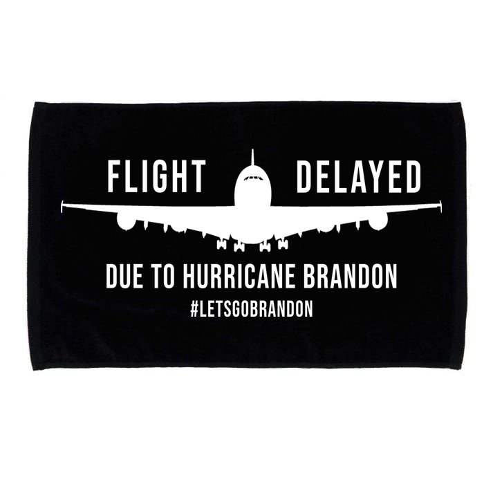 Flight Delayed Due To Hurricane Brandon #LetsGoBrandon Microfiber Hand Towel