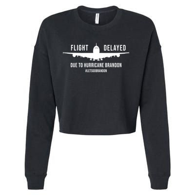 Flight Delayed Due To Hurricane Brandon #LetsGoBrandon Cropped Pullover Crew