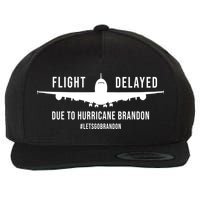 Flight Delayed Due To Hurricane Brandon #LetsGoBrandon Wool Snapback Cap