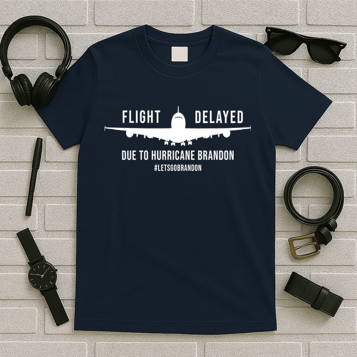 Flight Delayed Due To Hurricane Brandon #LetsGoBrandon T-Shirt