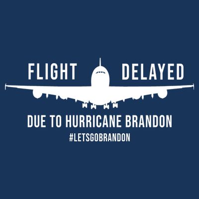 Flight Delayed Due To Hurricane Brandon #LetsGoBrandon T-Shirt