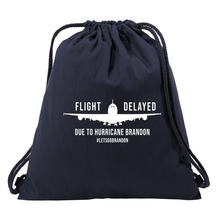 Flight Delayed Due To Hurricane Brandon #LetsGoBrandon Drawstring Bag