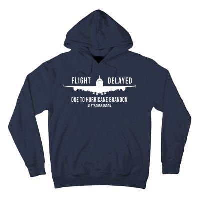 Flight Delayed Due To Hurricane Brandon #LetsGoBrandon Tall Hoodie