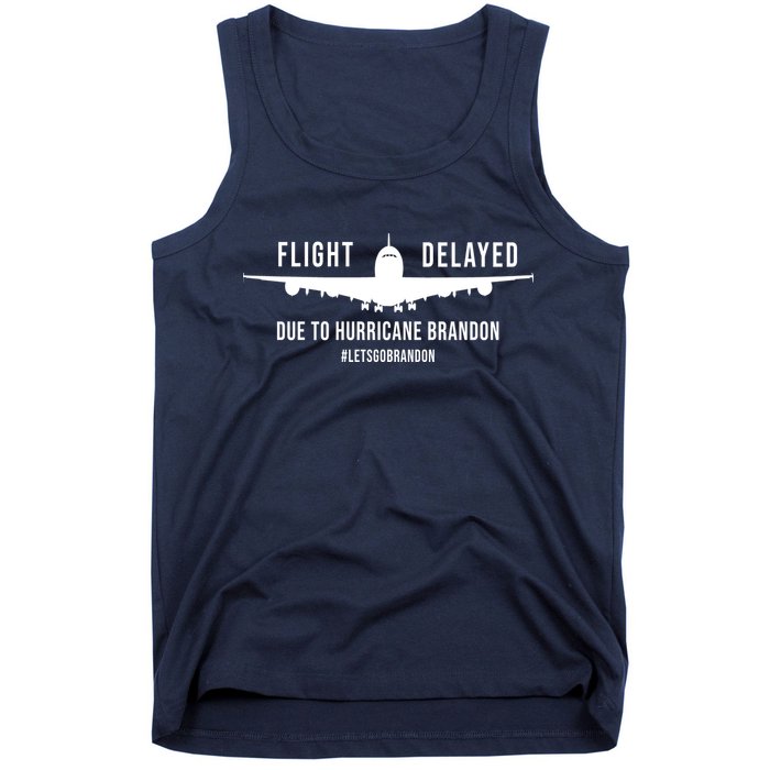 Flight Delayed Due To Hurricane Brandon #LetsGoBrandon Tank Top