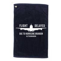 Flight Delayed Due To Hurricane Brandon #LetsGoBrandon Golf Towel