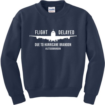 Flight Delayed Due To Hurricane Brandon #LetsGoBrandon Kids Sweatshirt
