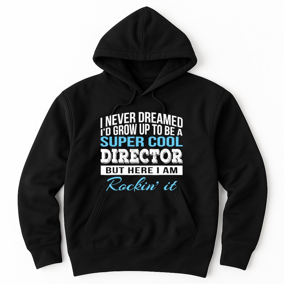 Funny Director Design Appreciation Gift Hoodie