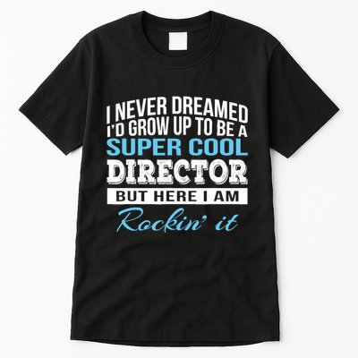 Funny Director Design Appreciation Gift Tall T-Shirt