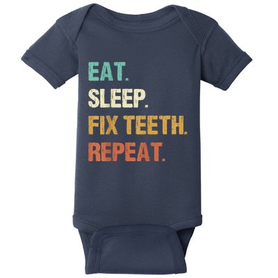 Funny Dentist Eat Sleep Fix Teeth Repeat Baby Bodysuit