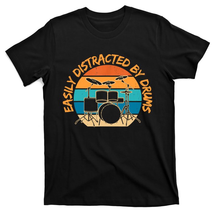 Funny Drummer Easily Distracted By Drums Drum Set Drumming T-Shirt