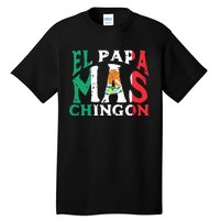 Fathers Day El Papa Mas Chingon Funny Mexican Dad Spanish Tall T-Shirt