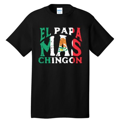 Fathers Day El Papa Mas Chingon Funny Mexican Dad Spanish Tall T-Shirt