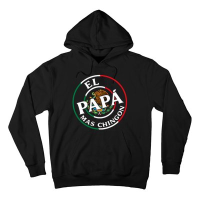 Father Day El Papa Mas Chingon Funny Mexican Dad Hoodie