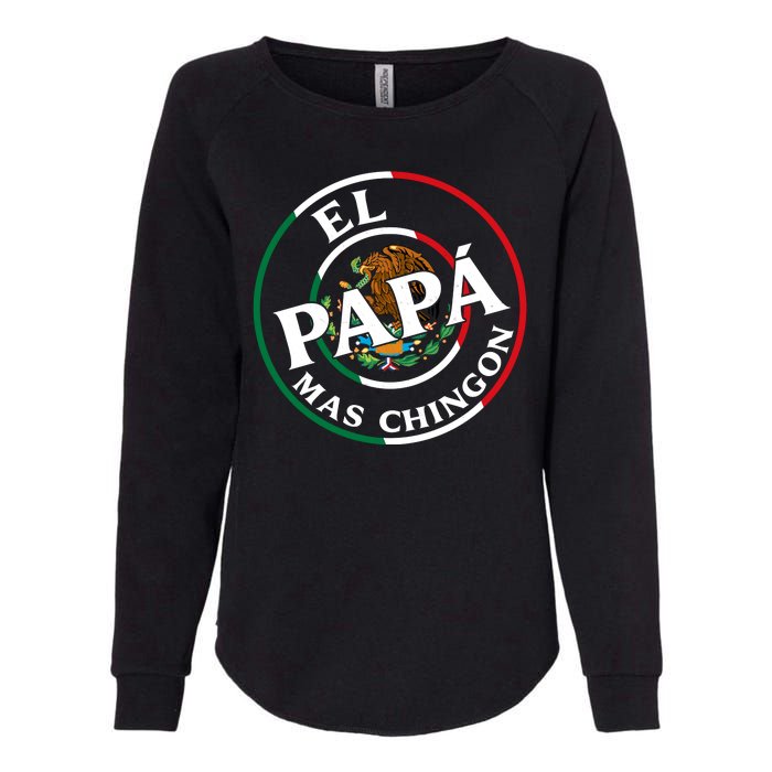 Father Day El Papa Mas Chingon Funny Mexican Dad Womens California Wash Sweatshirt