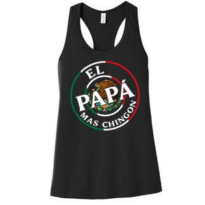 Father Day El Papa Mas Chingon Funny Mexican Dad Women's Racerback Tank