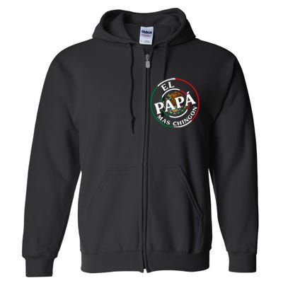 Father Day El Papa Mas Chingon Funny Mexican Dad Full Zip Hoodie