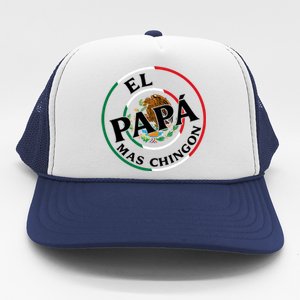 Father Day El Papa Mas Chingon Funny Mexican Dad Trucker Hat