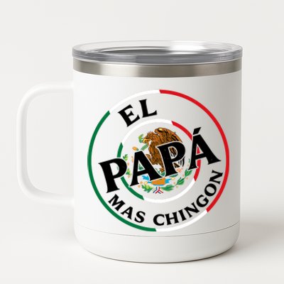 Father Day El Papa Mas Chingon Funny Mexican Dad 12 oz Stainless Steel Tumbler Cup