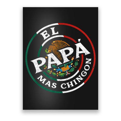 Fathers Day El Papa Mas Chingon Funny Mexican Dad Spanish Poster
