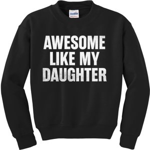 Funny Dad Fathers Day Awesome Like My Daughter Kids Sweatshirt