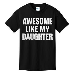 Funny Dad Fathers Day Awesome Like My Daughter Kids T-Shirt